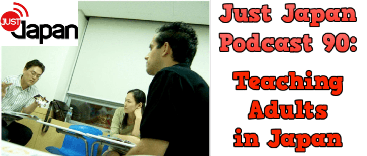 Just Japan podcast 90: Teaching Adults in Japan